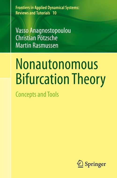 Book cover of Nonautonomous Bifurcation Theory: Concepts and Tools (1st ed. 2023) (Frontiers in Applied Dynamical Systems: Reviews and Tutorials)