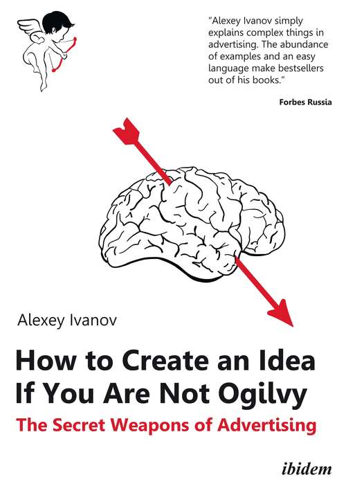 Book cover of How to Create an Idea If You Are Not Ogilvy: The Secret Weapons of Advertising