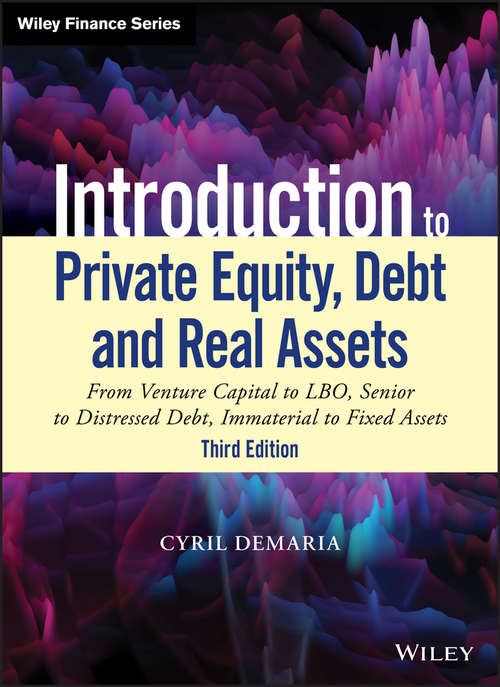 Book cover of Introduction to Private Equity, Debt and Real Assets: From Venture Capital to LBO, Senior to Distressed Debt, Immaterial to Fixed Assets (3) (Wiley Finance)