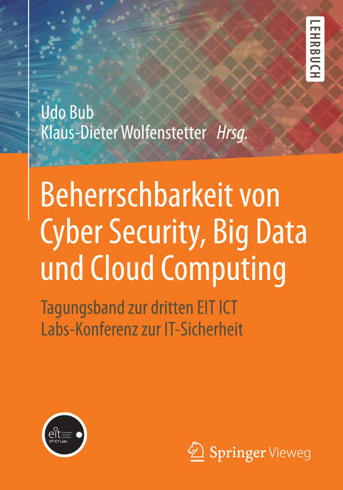 Book cover of Beherrschbarkeit von Cyber Security, Big Data und Cloud Computing: Tagungsband zur dritten EIT ICT Labs-Konferenz zur IT-Sicherheit