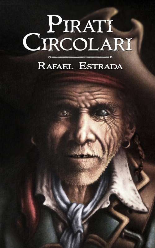 Book cover of Pirati circolari: Rafael Estrada