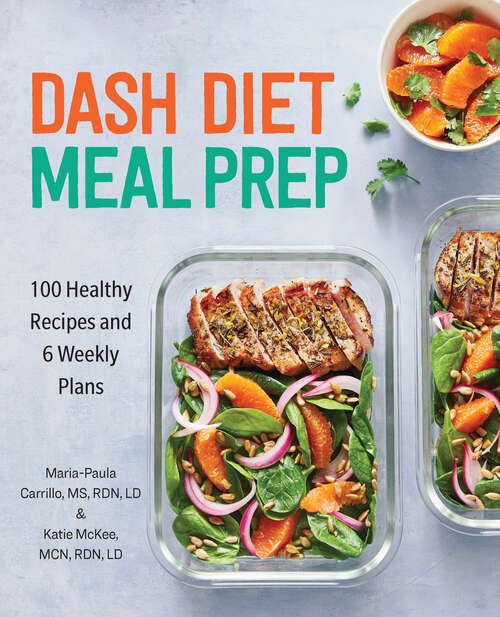 Book cover of DASH Diet Meal Prep: 100 Healthy Recipes and 6 Weekly Plans