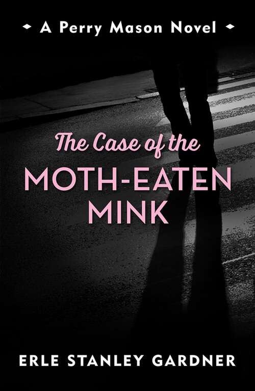 Book cover of The Case of the Moth-Eaten Mink: A Perry Mason novel (Perry Mason)