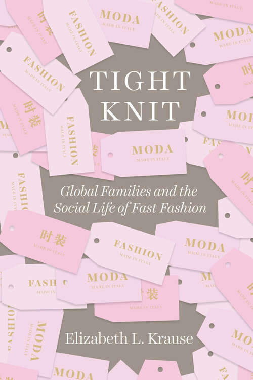 Book cover of Tight Knit: Global Families and the Social Life of Fast Fashion