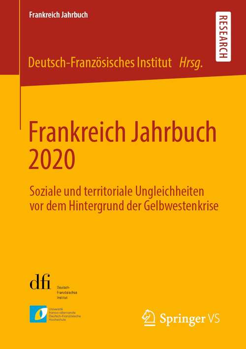Book cover of Frankreich Jahrbuch 2020: Soziale und territoriale Ungleichheiten vor dem Hintergrund der Gelbwestenkrise (1. Aufl. 2021) (Frankreich Jahrbuch)