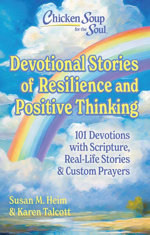 Book cover of Chicken Soup for the Soul: 101 Devotions with Scripture, Real-Life Stories & Custom Prayers