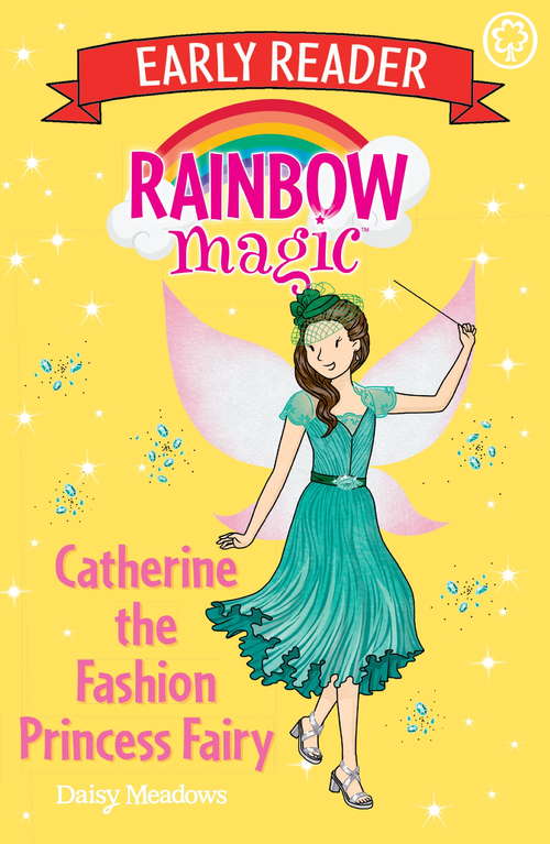 Book cover of Catherine the Fashion Princess Fairy (Rainbow Magic Early Reader #16)