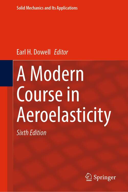 Book cover of A Modern Course in Aeroelasticity (6th ed. 2022) (Solid Mechanics and Its Applications #264)