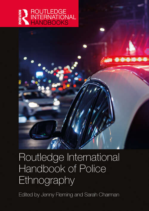 Book cover of Routledge International Handbook of Police Ethnography (Routledge International Handbooks)