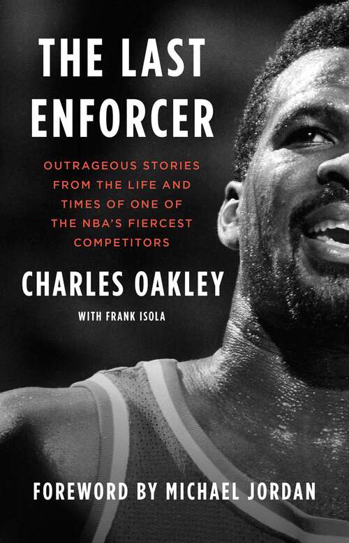 Book cover of The Last Enforcer: Outrageous Stories From the Life and Times of One of the NBA's Fiercest Competitors