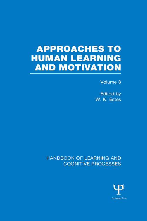 Book cover of Handbook of Learning and Cognitive Processes: Approaches to Human Learning and Motivation (Handbook of Learning and Cognitive Processes)