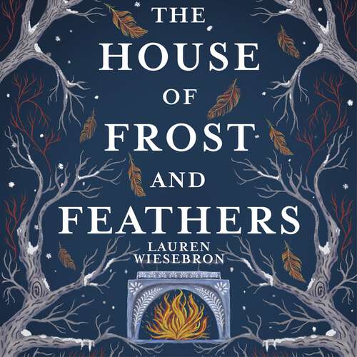 Book cover of The House of Frost and Feathers: A sweeping Slavic fantasy fairy tale bursting with magic