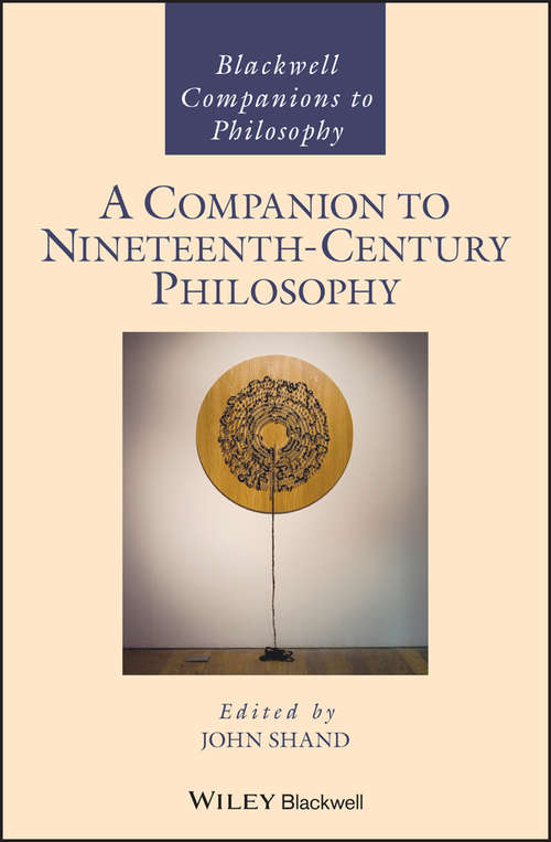 Book cover of A Companion to Nineteenth-Century Philosophy (Blackwell Companions to Philosophy)