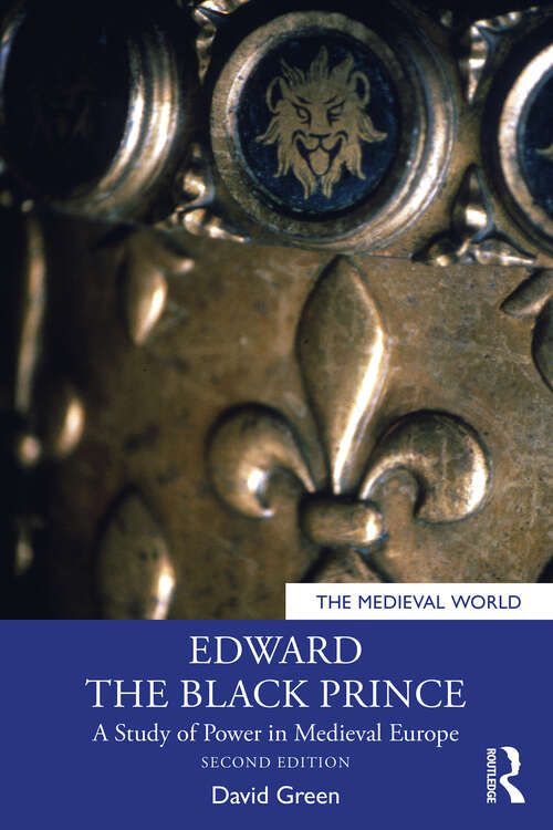 Book cover of Edward the Black Prince: A Study of Power in Medieval Europe (The Medieval World)