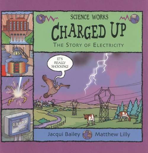 Book cover of Charged Up: The Story Of Electricity (Science Works)