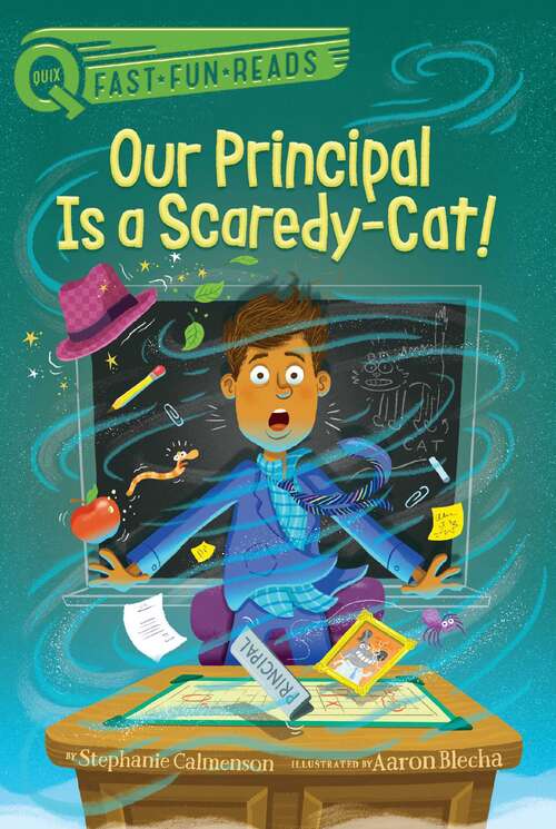 Book cover of Our Principal Is a Scaredy-Cat!: Our Principal Is A Frog!; Our Principal Is A Wolf!; Our Principal's In His Underwear!; Our Principal Breaks A Spell!; Our Principal's Wacky Wishes!; Our Principal Is A Spider!; Our Principal Is A Scaredy-cat!; Our Principal Is A Noodlehead! (QUIX)