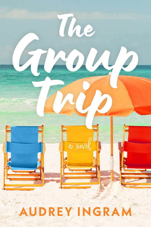 Book cover of The Group Trip: A Novel