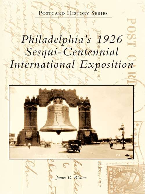 Book cover of Philadelphia's 1926 Sesqui-Centennial International Exposition