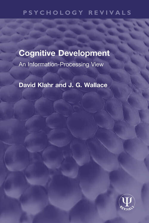 Book cover of Cognitive Development: An Information-Processing View (Psychology Revivals)