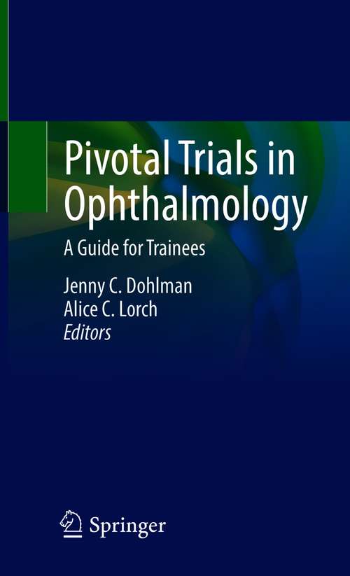 Book cover of Pivotal Trials in Ophthalmology: A Guide for Trainees (1st ed. 2021)