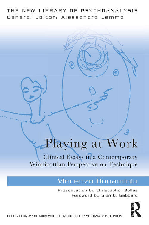 Book cover of Playing at Work: Clinical Essays in a Contemporary Winnicottian Perspective on Technique (New Library of Psychoanalysis)