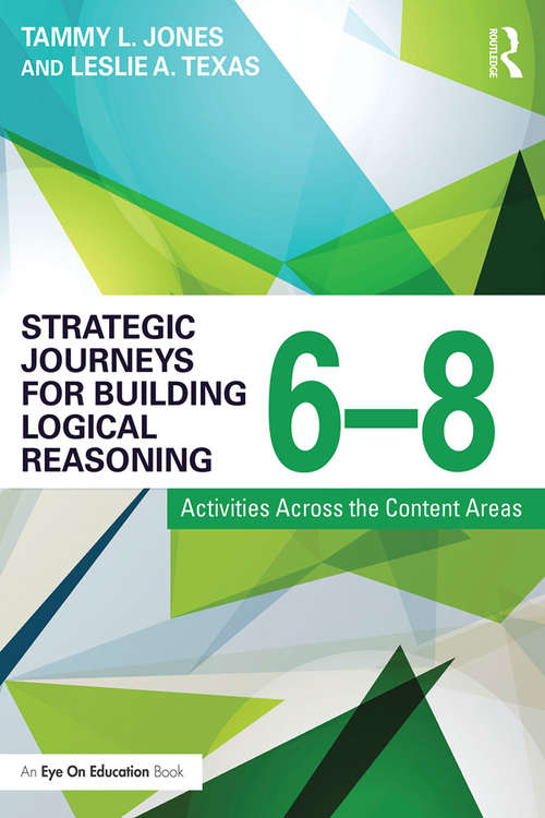 Book cover of Strategic Journeys for Building Logical Reasoning, 6-8: Activities Across the Content Areas (Strategic Journeys Series)