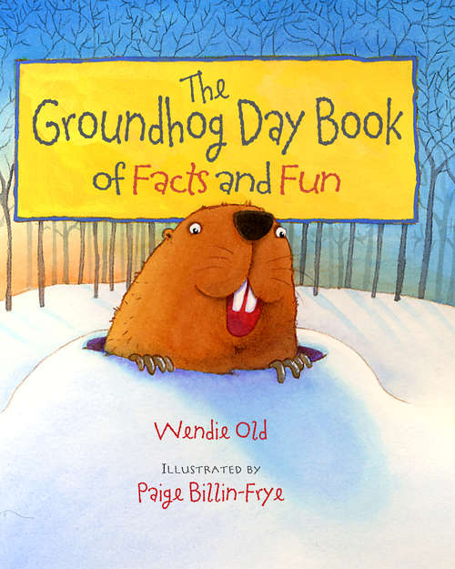 Book cover of The Groundhog Day Book of Facts and Fun