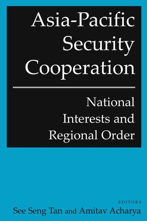 Book cover of Asia-Pacific Security Cooperation: National Interests and Regional Order (Belfer Center Studies In International Security Ser.)