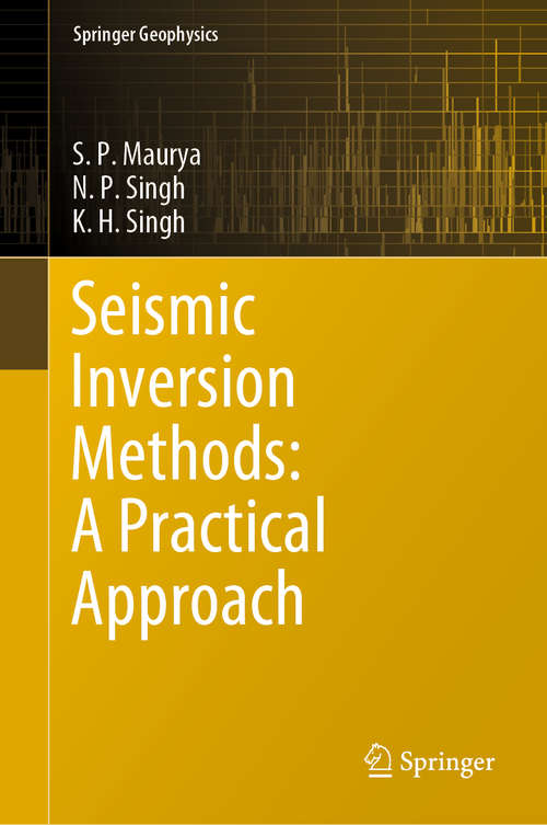 Book cover of Seismic Inversion Methods: A Practical Approach (1st ed. 2020) (Springer Geophysics)