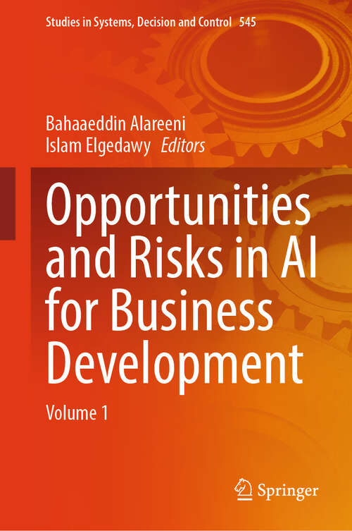 Book cover of Opportunities and Risks in AI for Business Development: Volume 1 (2024) (Studies in Systems, Decision and Control #545)