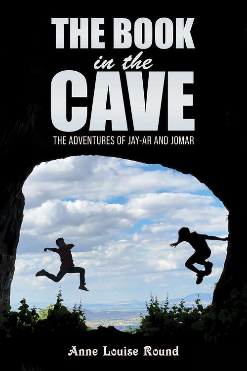 Book cover of The Book in the Cave: The Adventures of Jay-ar and Jomar