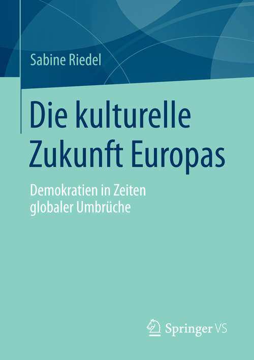 Book cover of Die kulturelle Zukunft Europas