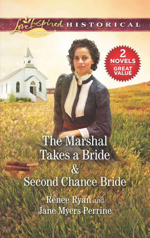 Book cover of The Marshal Takes a Bride & Second Chance Bride: A 2-in-1 Collection (Original)