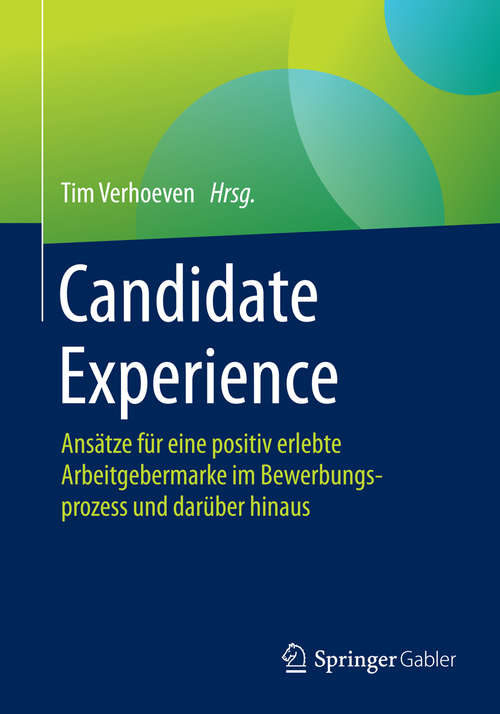 Book cover of Candidate Experience: Ansätze für eine positiv erlebte Arbeitgebermarke im Bewerbungsprozess und darüber hinaus