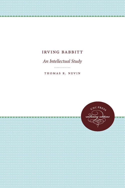Book cover of Irving Babbitt: An Intellectual Study