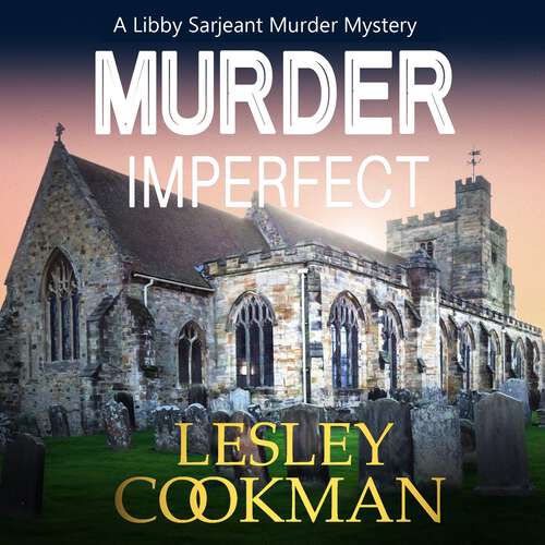 Book cover of Murder Imperfect: A Libby Sarjeant Murder Mystery (A Libby Sarjeant Murder Mystery Series #7)