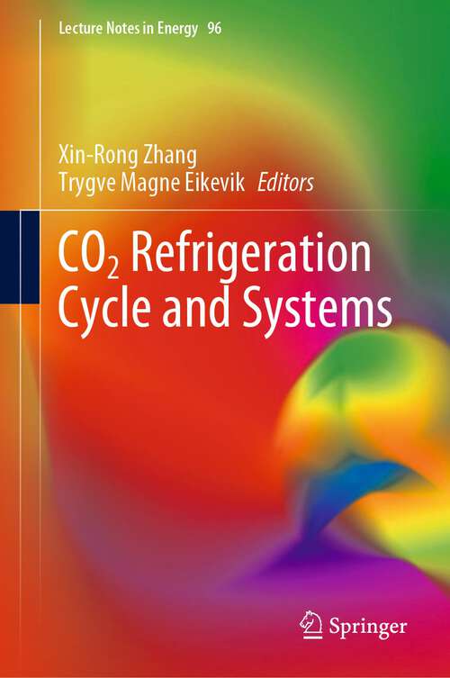 Book cover of CO2 Refrigeration Cycle and Systems (1st ed. 2023) (Lecture Notes in Energy #96)