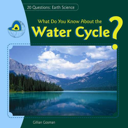 Book cover of What Do You Know About the Water Cycle? (20 Questions: Earth Science)