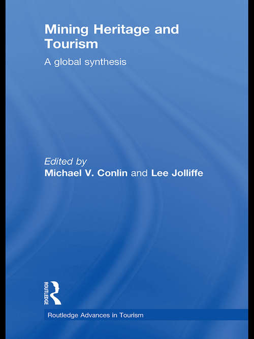 Book cover of Mining Heritage and Tourism: A Global Synthesis (Routledge Advances in Tourism)