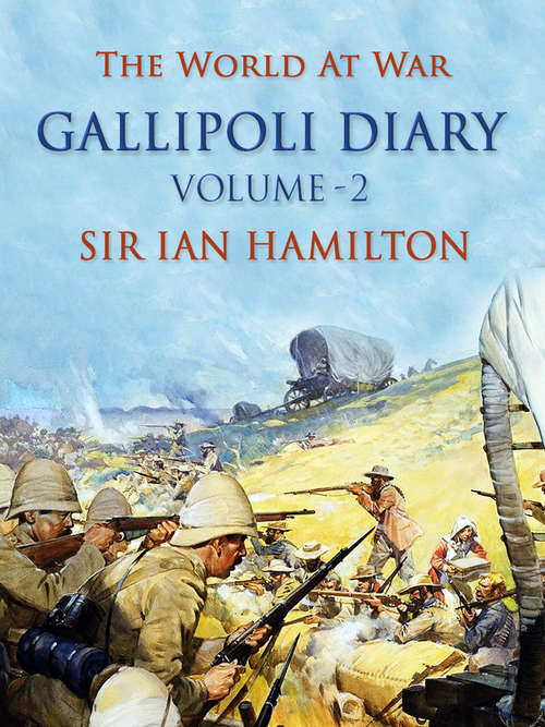 Book cover of The Gallipoli Diary Volume 2 (The World At War)