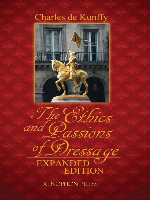 Book cover of The Ethics and Passions of Dressage, Expanded Edition