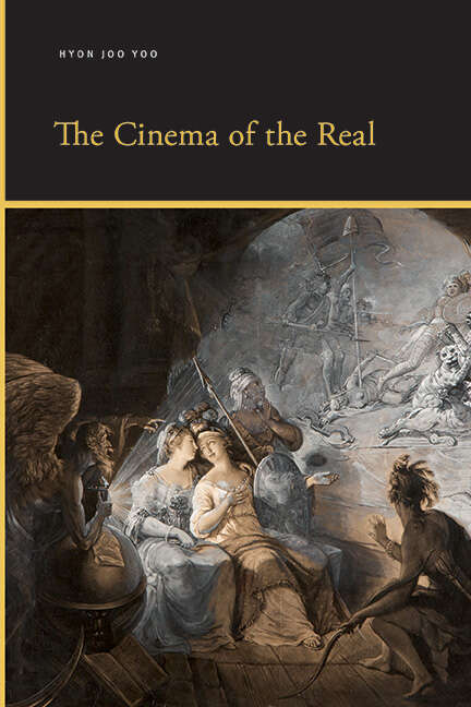 Book cover of The Cinema of the Real (SUNY series, Insinuations: Philosophy, Psychoanalysis, Literature)