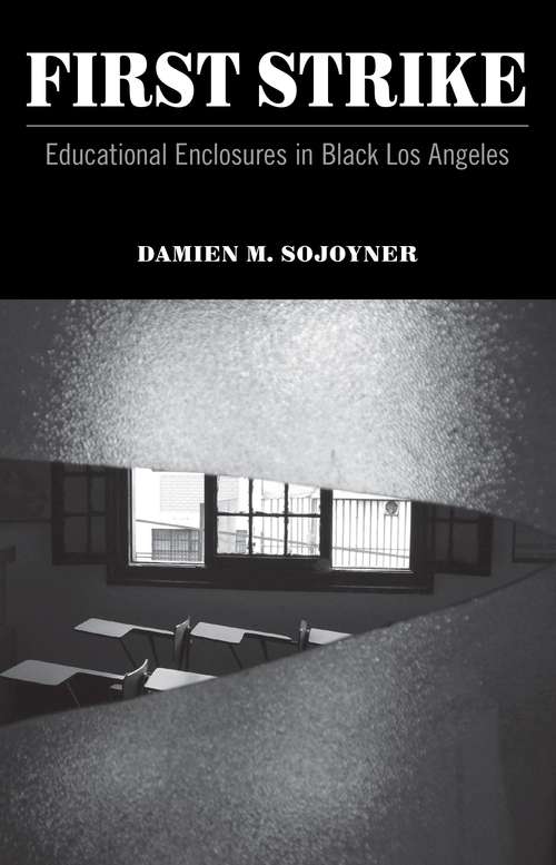 Book cover of First Strike: Educational Enclosures in Black Los Angeles