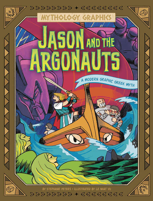 Book cover of Jason and the Argonauts: A Modern Graphic Greek Myth (Mythology Graphics Ser.)