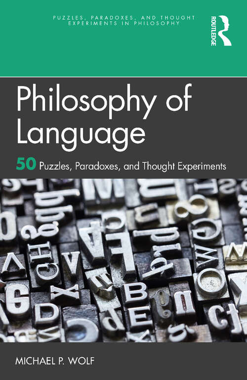 Book cover of Philosophy of Language: 50 Puzzles, Paradoxes, and Thought Experiments (Puzzles, Paradoxes, and Thought Experiments in Philosophy)