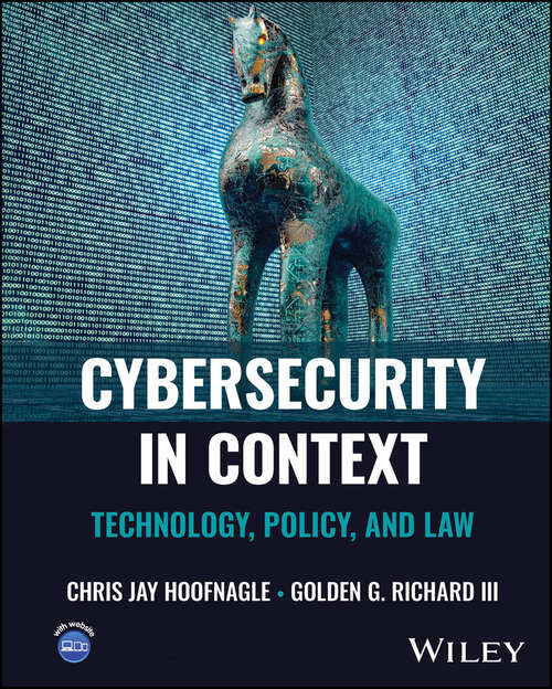 Book cover of Cybersecurity in Context: Technology, Policy, and Law