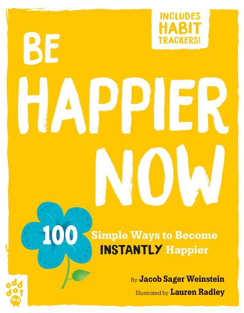 Book cover of Be Happier Now: 100 Simple Ways to Become Instantly Happier (Be Better Now)