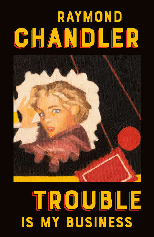 Book cover of Trouble Is My Business: A Novel (A Philip Marlowe Novel #8)
