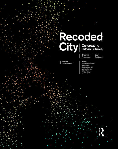 Book cover of Recoded City: Co-Creating Urban Futures