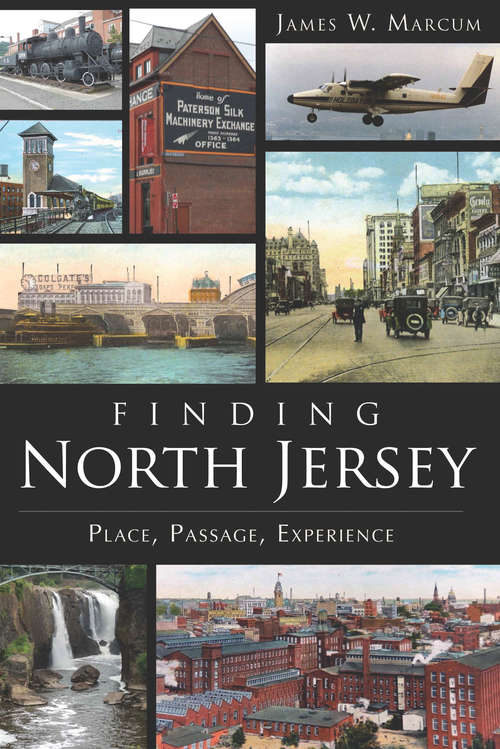 Book cover of Finding North Jersey: Place, Passage, Experience